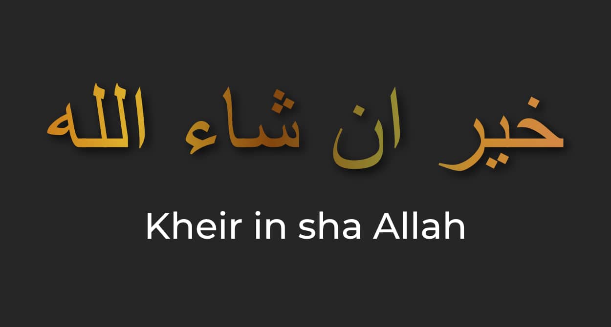 Kheir in sha Allah arabe