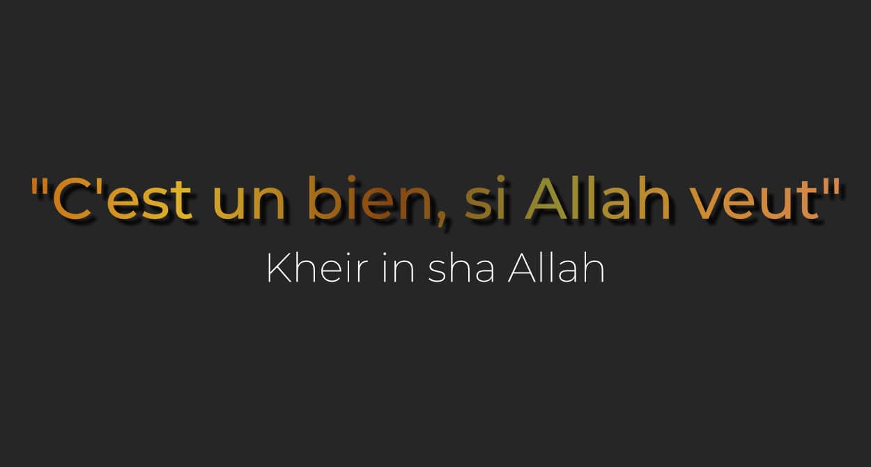 Kheir in sha Allah francais